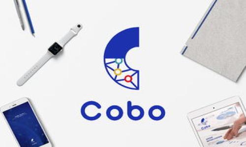 

区块链钱包完全指南：如何创建、使用及安全性策略